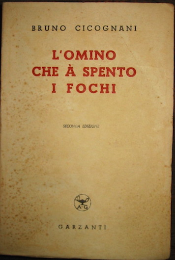 Bruno Cicognani L'omino che à  spento i fochi 1941 Milano Garzanti